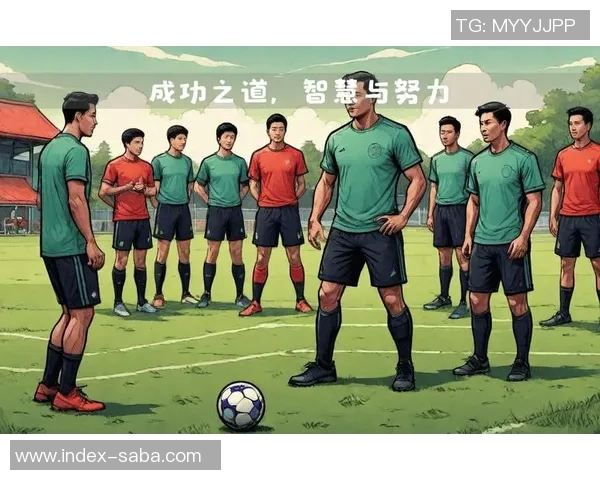 世界足球教练的智慧与战术解析探讨全球足球发展的新方向